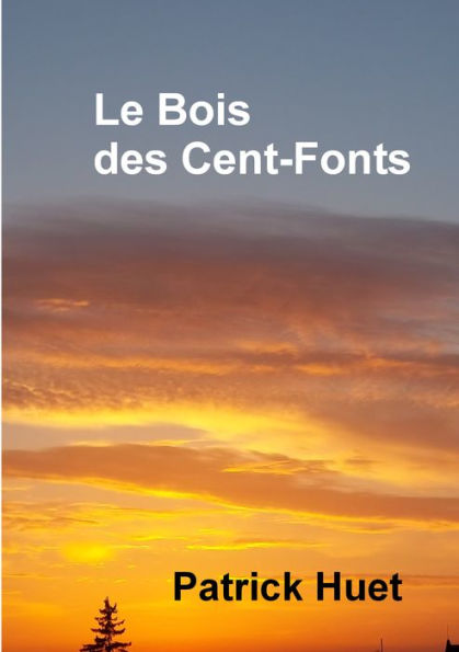 Le Bois Des Cent-Fonts