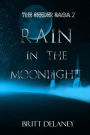 Rain In The Moonlight: Book Two of the Seeder Saga