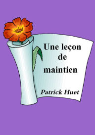 Title: Une Leçon De Maintien, Author: Patrick Huet