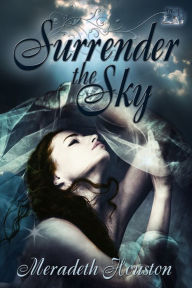 Title: Surrender the Sky, Author: Meradeth Houston