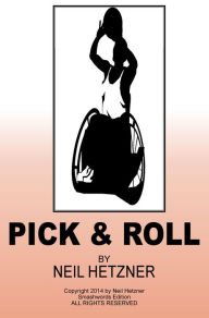 Title: Pick and Roll, Author: Neil Hetzner