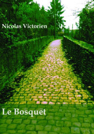 Title: Le Bosquet, Author: Nicolas Victorien