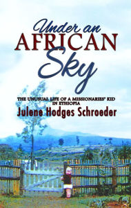 Title: Under An African Sky, Author: Julene Hodges Schroeder