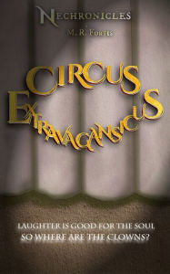 Title: Nechronicles: Circus Extravagansicus, Author: M. R. Fortis