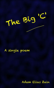 Title: The Big 'C', Author: Adam Elias Zain