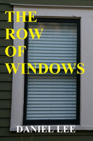 Title: The Row Of Windows, Author: Daniel Lee