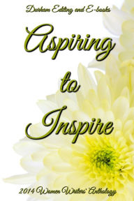 Title: Aspiring to Inspire, Author: Durham Editing and E-books