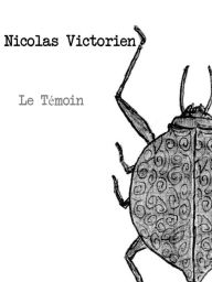 Title: Le Témoin, Author: Nicolas Victorien