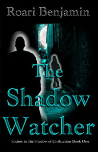 Title: The Shadow Watcher, Author: Roari Benjamin