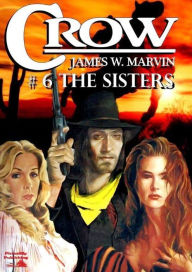 Title: Crow 6: The Sisters, Author: James W Marvin