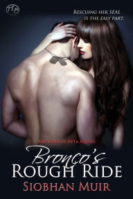 Title: Bronco's Rough Ride, Author: Siobhan Muir