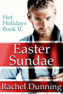 Easter Sundae (Hot Holidays Series Book Two)
