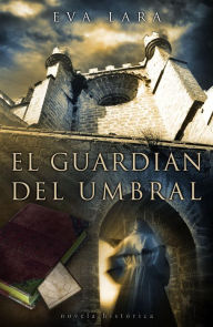 Title: El guardián del umbral, Author: Eva Lara