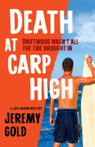 Title: Death at Carp High, Author: Jeremy Gold