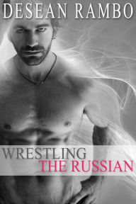 Title: Wrestling the Russian, Author: Desean Rambo