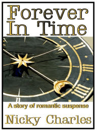 Title: Forever In Time, Author: Nicky Charles