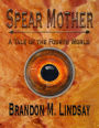 Spear Mother: A Tale of the Fourth World