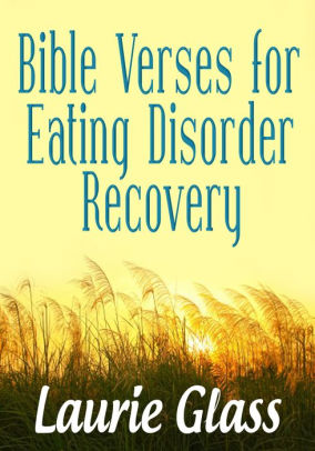 Bible Verses For Eating Disorder Recovery By Laurie Glass Nook