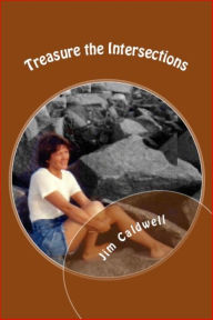 Title: Treasure The Intersections, Author: Jim Caldwell