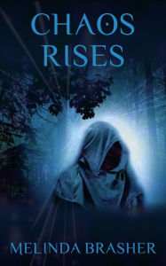 Title: Chaos Rises, Author: Melinda Brasher