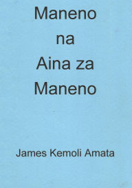 Title: Maneno na Aina za Maneno, Author: James Kemoli Amata