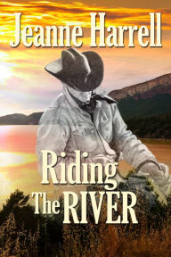 Title: Riding the River (The Westerners, Book One), Author: Jeanne Harrell