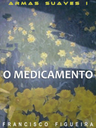 Title: O Medicamento, Author: Francisco Figueira