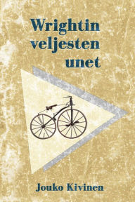 Title: Wrightin veljesten unet, Author: Jouko Kivinen