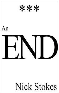 Title: An End, Author: Nick Stokes