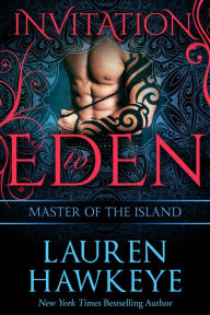 Title: Master of the Island (Invitation to Eden FREE prequel!), Author: Lauren Hawkeye