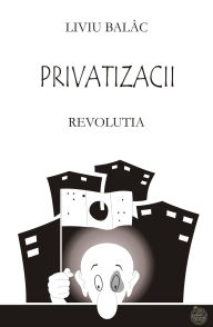 Title: Privatizacii, Author: Liviu Balac