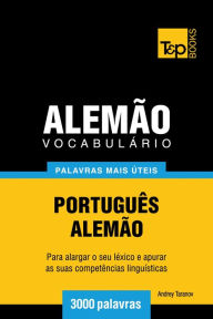 Title: Vocabulário Português-Alemão: 3000 palavras mais úteis, Author: Andrey Taranov