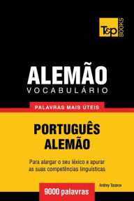 Title: Vocabulário Português-Alemão: 9000 palavras mais úteis, Author: Andrey Taranov