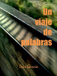 Title: Un viaje de palabras, Author: Luis Garcia