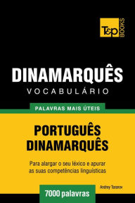 Title: Vocabulário Português-Dinamarquês: 7000 palavras mais úteis, Author: Andrey Taranov