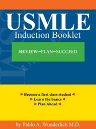 Title: USMLE Induction Booklet, Author: Pablo Andrés Wunderlich M.D.