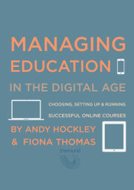 Title: Managing Education in the Digital Age, Author: Andy Hockley