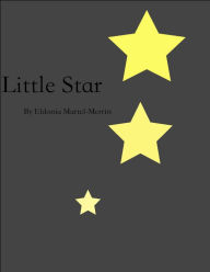 Title: Little Star, Author: Eldonia Martel-Merritt