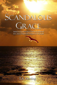 Title: Scandalous Grace, 2nd Edition, Author: T. A. Herring