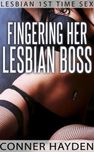 Title: Fingering Her Lesbian Boss, Author: Conner Hayden