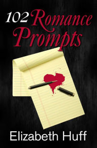 Title: 102 Romance Prompts, Author: Elizabeth Huff