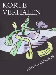 Title: Korte Verhalen, Author: Roelien Reinders