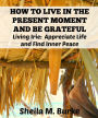 How to Live in the Present Moment and Be Grateful: Living Irie: Appreciate Life and Find Inner Peace