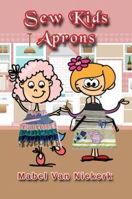 Title: Sew Kids Aprons, Author: Mabel Van Niekerk