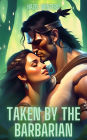 Taken by the Barbarian (Hardcore Barbarian Erotica)