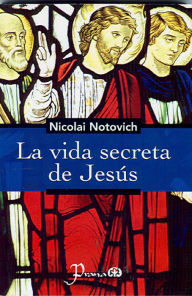 Title: La vida secreta de Jesús, Author: Nicolai Notovich