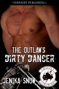 Title: The Outlaw's Dirty Dancer, Author: Jenika Snow
