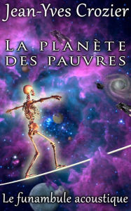 Title: La Planète Des Pauvres, Author: Jean-Yves Crozier