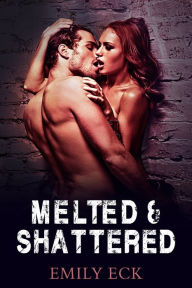 Title: Melted & Shattered, Author: Emily Eck