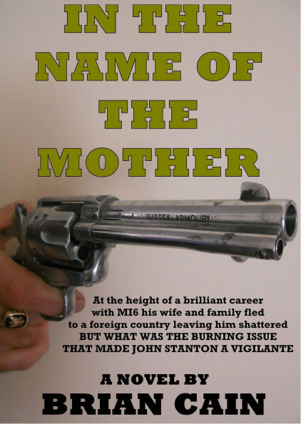 In The Name Of The Mother (The Stanton Chronicles, the enforcer, driven by the love of two very different women., #3)